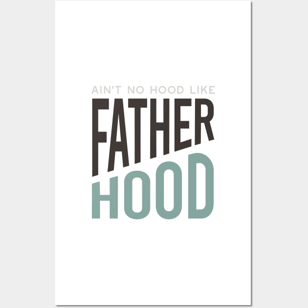 Father Saying Ain't No Hood Like Father Hood Wall Art by whyitsme